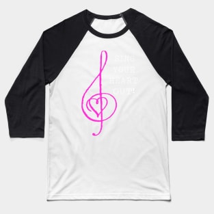 Sing Your Heart Out! Pink Baseball T-Shirt